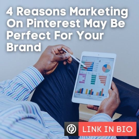 4 Reasons Pinterest Marketing Might be Perfect for your Brand