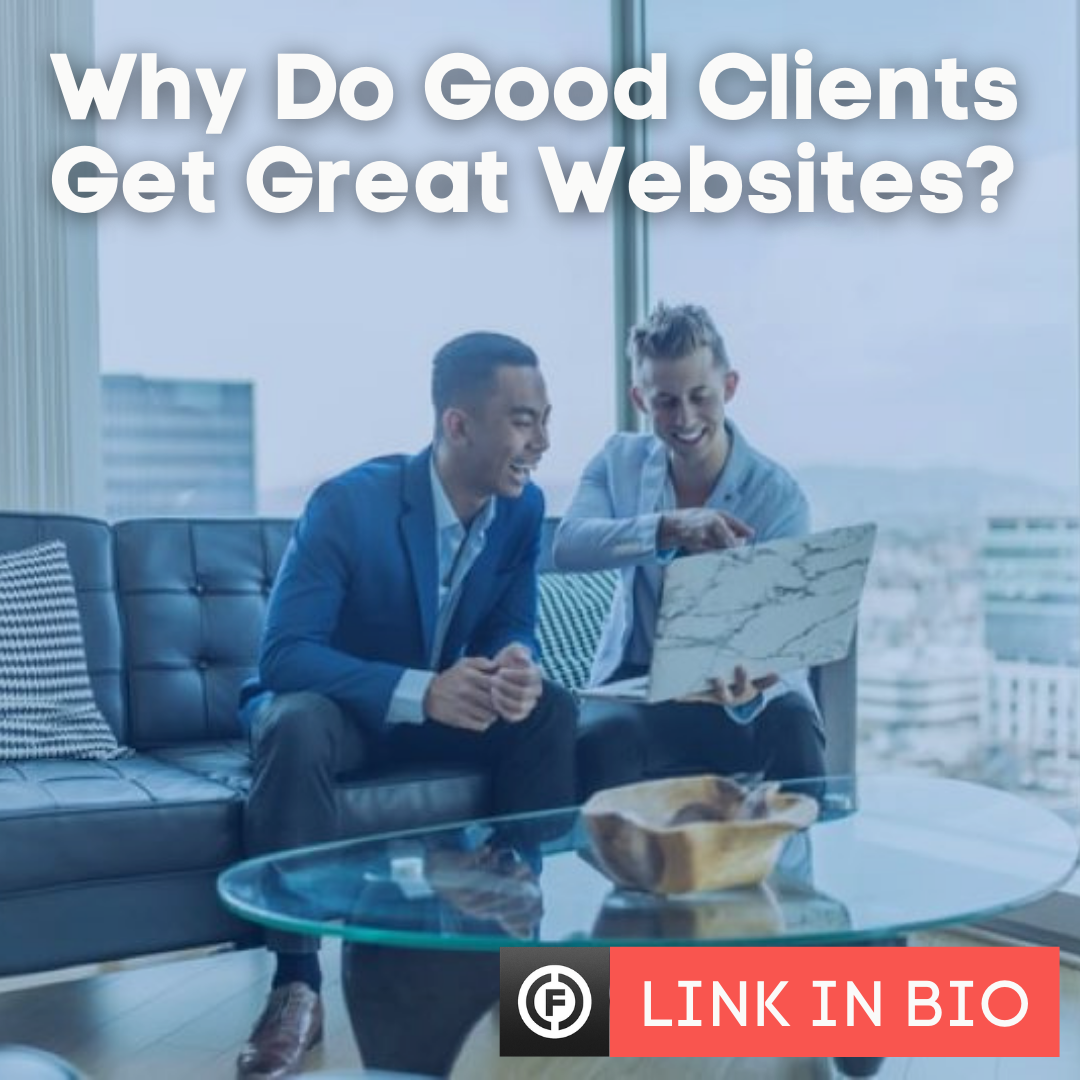 Good Clients Get Great Websites